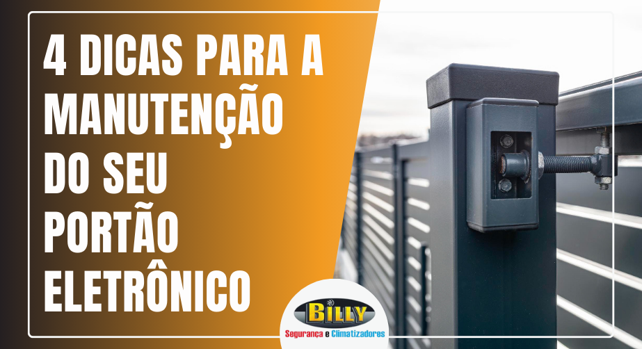 4 Dicas para a Manutenção do Seu Portão Eletrônico - Billy Segurança e Climatizadores em Uberlândia-MG.